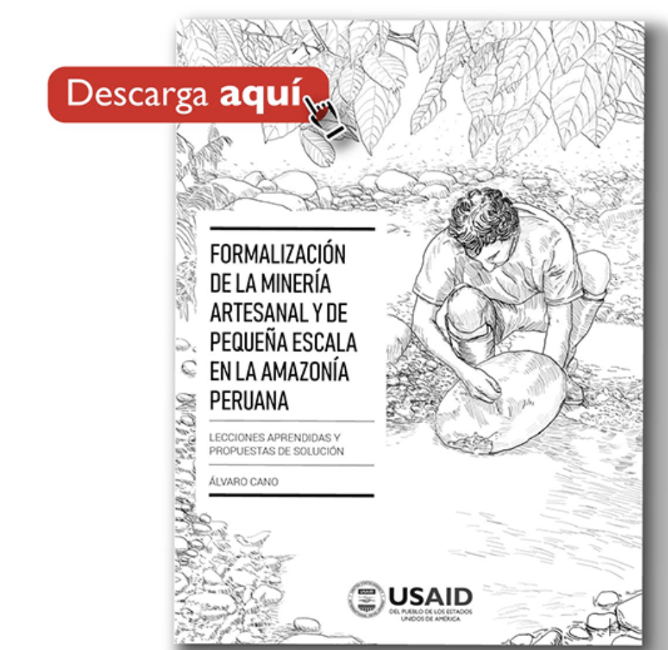Descarga aquí: Formalización de la minería artesanal y de pequeña escala en la Amazonía peruana