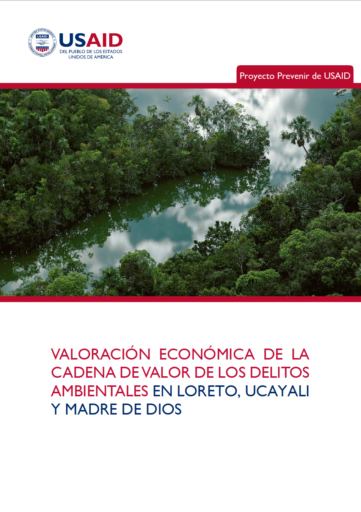 Valoración económica de la cadena de valor de los delitos ambientales en Loreto, Ucayali y Madre de Dios