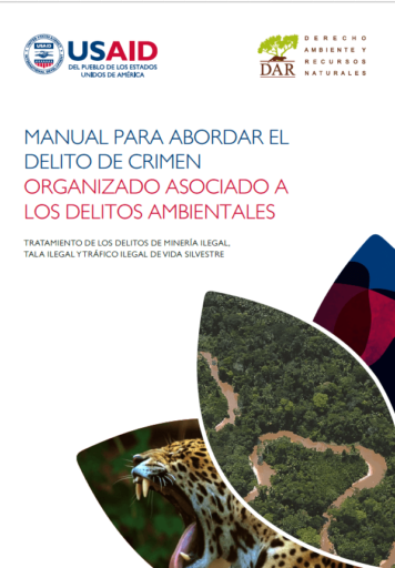 Manual para abordar el delito de crimen organizado asociado a los delitos ambientales